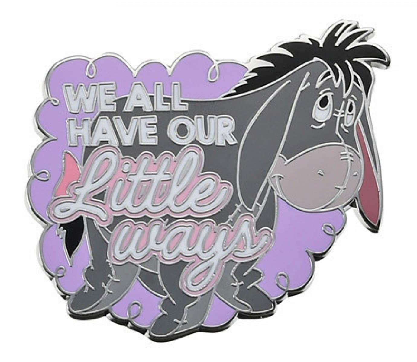 Eeyore We All Have Our Little Ways front