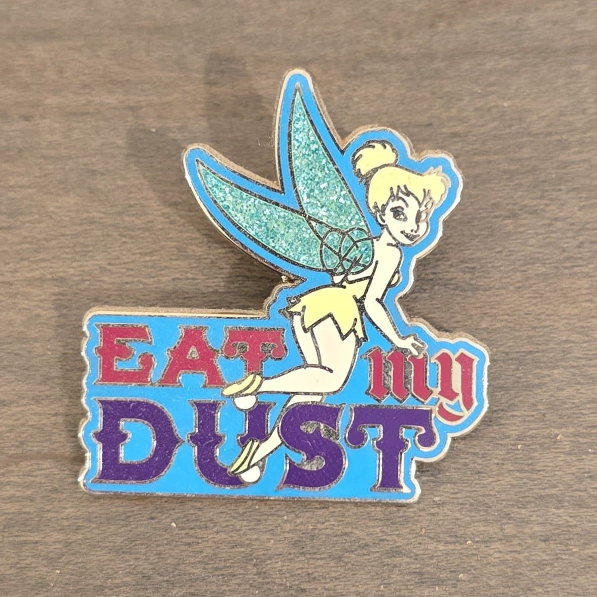 Tinker Bell Eat My Dust Pin front