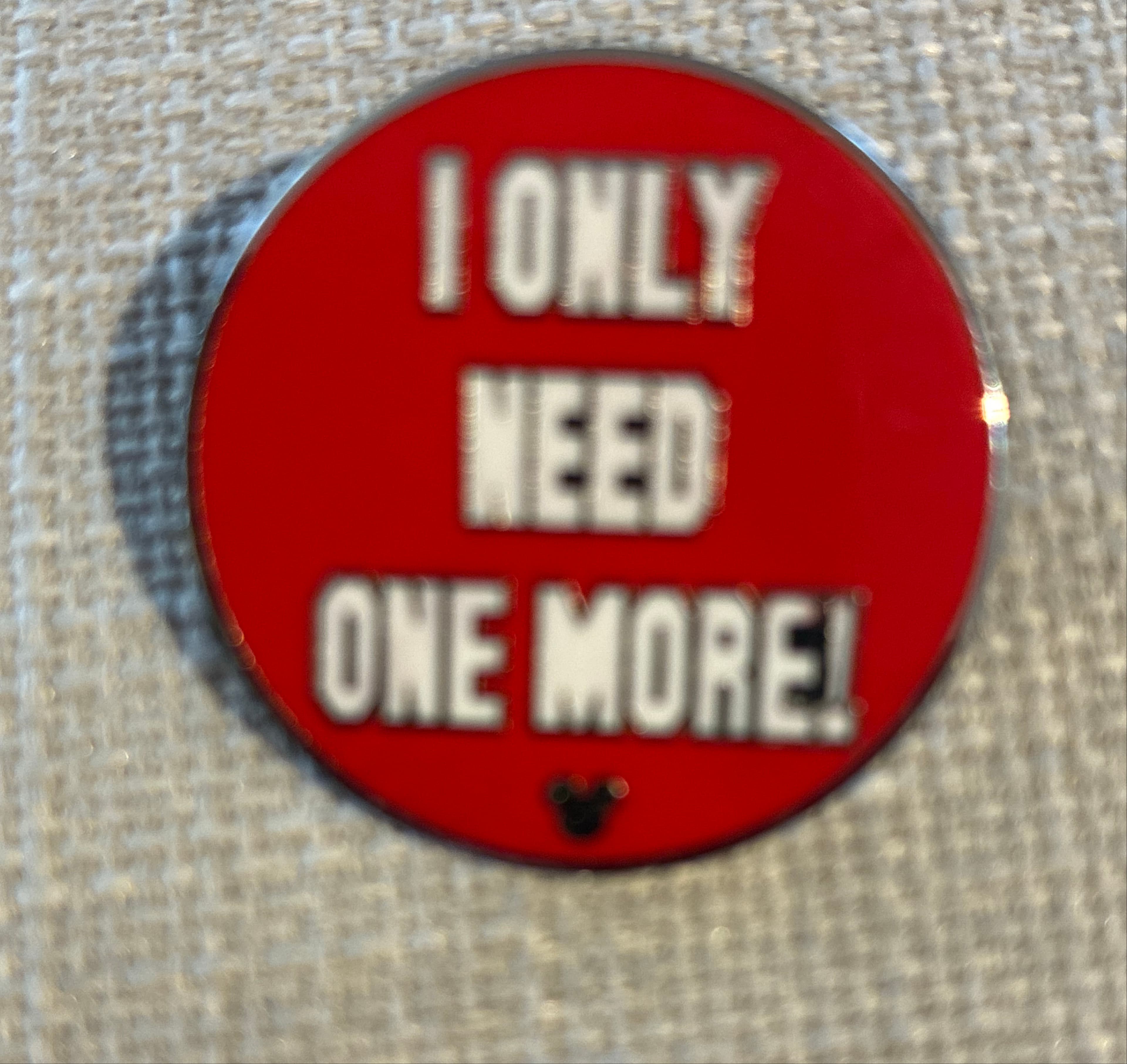 I Only Need One More! - Pin Trading Phrases - Hidden Mickey Completer Pin front